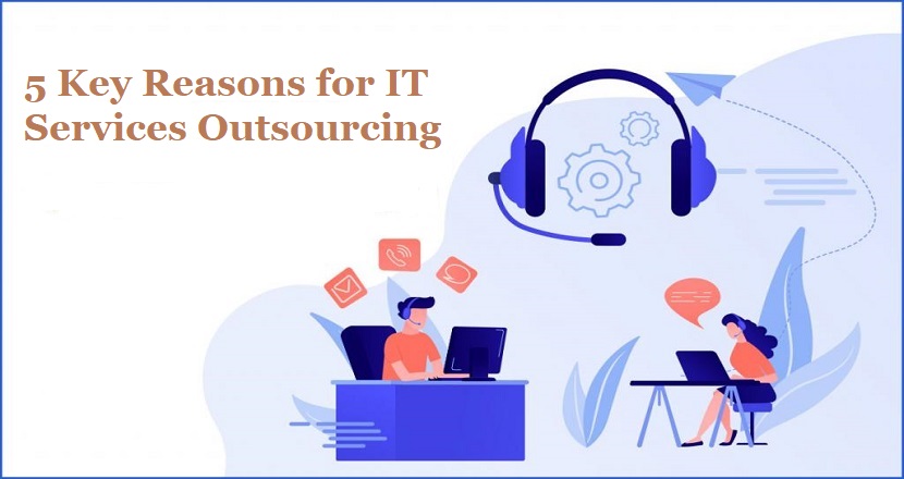 5 Key Reasons for IT Services Outsourcing