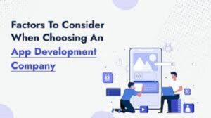 Key Factors to Consider When Choosing an iOS App Development Company