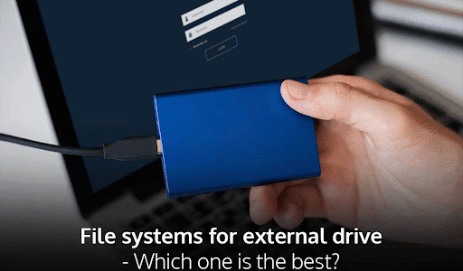 File Systems for External Drives - Which One is the Best?
